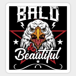 Bald and Beautiful - The national bird of America, designed for American patriots ! Sticker